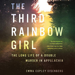 free EPUB 🗃️ The Third Rainbow Girl: The Long Life of a Double Murder in Appalachia