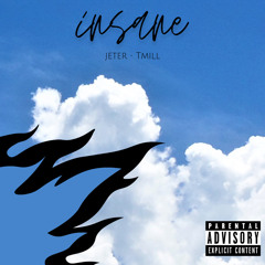 Insane - ft. TMill