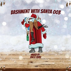 BASHMENT WITH  SANTA III