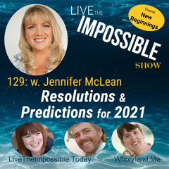129 w. Jennifer McLean: Resolutions and Predictions for 2021 [New Beginnings Theme]