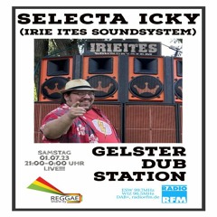 N°35/ Gelster dub Station (RadioRFM) 01/07/2023/ "Selecta Icky (IrieItesSoundsystem)"