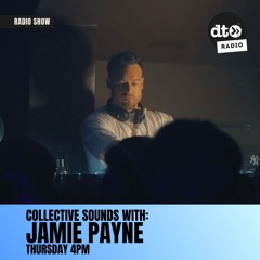 COLLECTIVE SOUNDS #006 - Jamie Payne