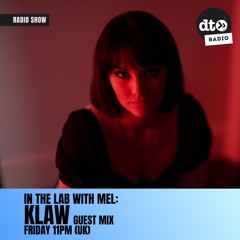 In The Lab with MEL:  KLAW Guest Mix (July 24)