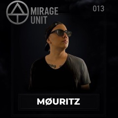 MIRAGE UNIT 013 - MØURITZ