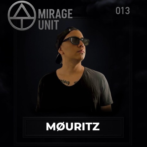 MIRAGE UNIT 013 - MØURITZ