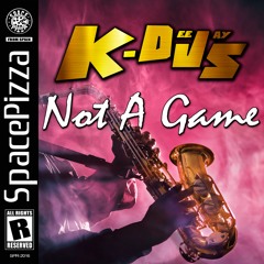 K-Deejays - Not A Game [OUT NOW] | TOP 12 ON BEATPORT!