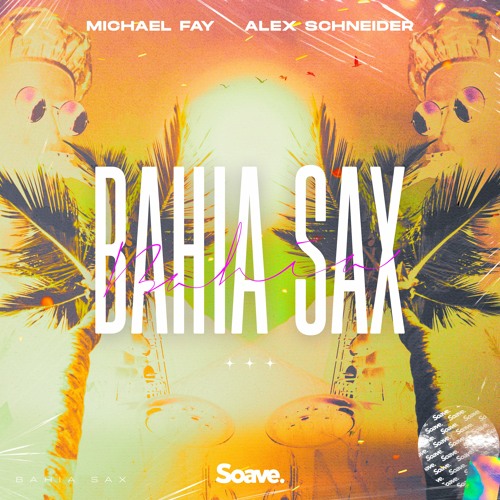 Michael FAY & Alex Schneider - Bahia Sax