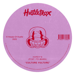 Hardy's - Culture Vulture feat. Felmann [Hustletrax]