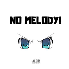 NO MELODY! (Feat. Sadboyshaq) *Prod. Shyguymadeit & Prodbyp6*