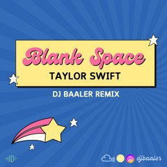 Taylor Swift - Blank Space (DJ Baaler Remix)