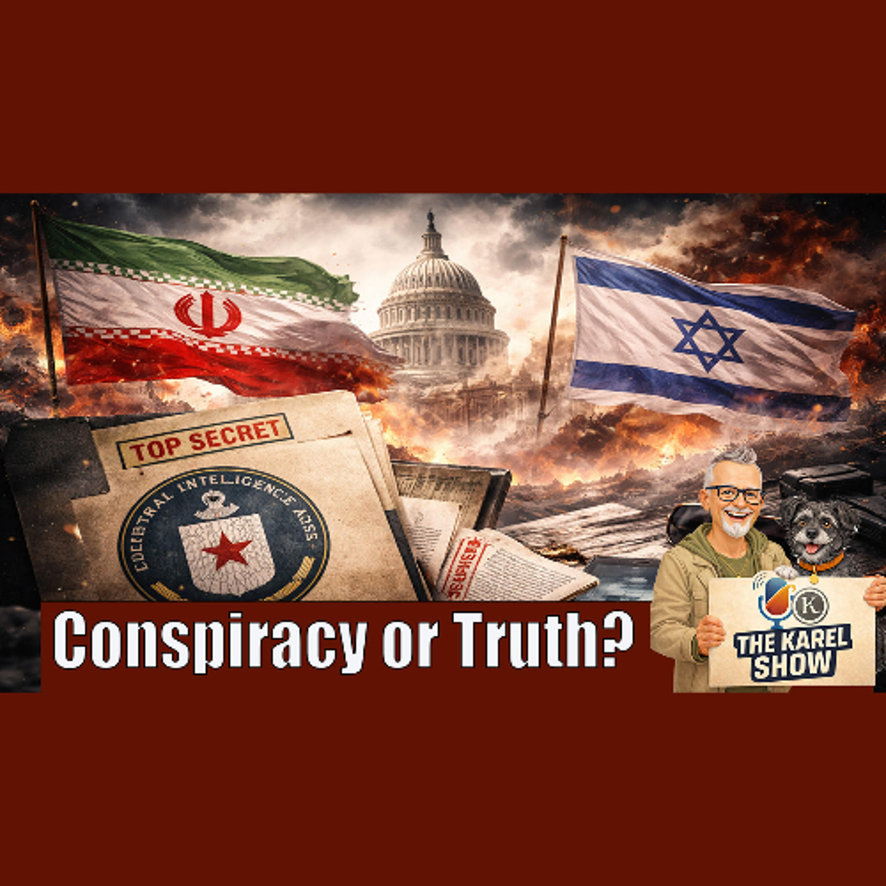 Iran, Israel & the CIA: When “Conspiracy” Starts Sounding Plausible | The Karel Show