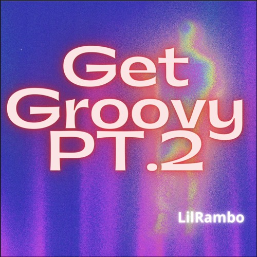 Get Groovy Pt.2