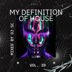 my definition of house Vol 38