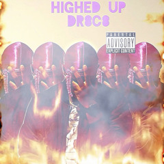 Dr8c8 Highed Up