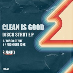 Clean Is Good - Disco Strut [Slightly Transformed]