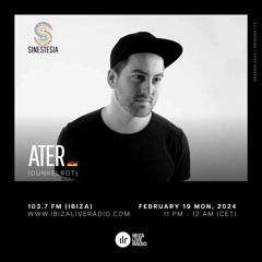 Sinestesia on Ibiza Live Radio #172 - A night w/ Ater (Dunkelrot - GER)