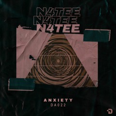N4TEE - ANXIETY [FREE DOWNLOAD]
