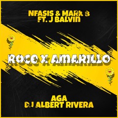 Roce Amarillo - Nfasis & Mark B X J. Balvin (Mashup) | AGA & Dj Albert Rivera