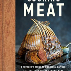 [Free] PDF 💔 Cooking Meat: A Butcher's Guide to Choosing, Buying, Cutting, Cooking,
