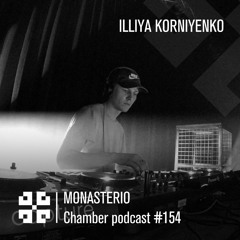 Monasterio Chamber Podcast #154 ILLIYA KORNIYENKO