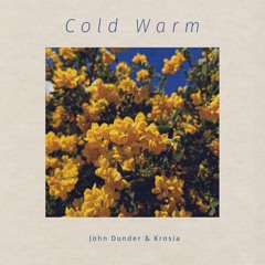John Dunder & Krosia - Cold Warm