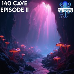 140 Cave Episode II