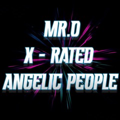Mr.O & X - Rated - Angelic People