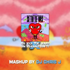 Un Verano Sin Ti x Si Tu Te Vas Remix (Dj Chris J Mashup) - Bad Bunny, La mafia del amor - Descarga