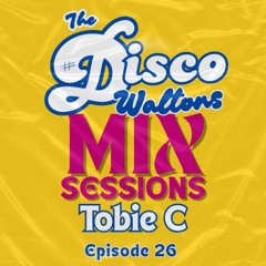 Ep26 - Tobie C - Disco Waltons Mix Sessions. (2nd November 2025)
