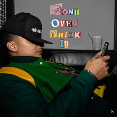 Don't Over Think It Vol.1