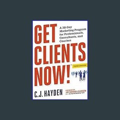 $$EBOOK ✨ Get Clients Now! (TM): A 28-Day Marketing Program for Professionals, Consultants, and Co