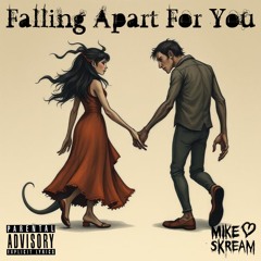 Falling Apart For You