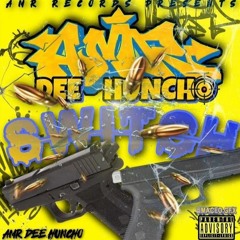 AMR Dee Huncho - Switch