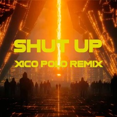 Alan Walker & UPSAHL - Shut Up (Xico Polo Remix)