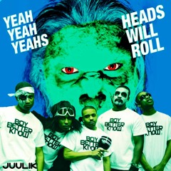 Too Many Man Will Roll - Boy Better Know X Yeah Yeah Yeahs, A-Trak (Juulik Extended Mix)