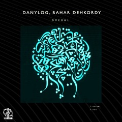 Danylog Overal Ft. Bahar (Original Mix)