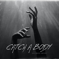 Catch A Body (Try Me)