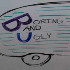 "The Boring And Ugly Podcast" Theme ft. Johnny Zamora