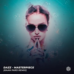 DAZZ - Masterpiece (Kaan Pars Extended Remix) [Free Download]