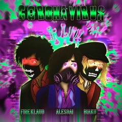 ALESDA! Ft. Fire Klaud & B!aku - Coronavirus