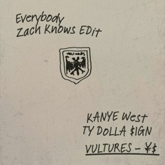Everybody - Kanye West, TY Dolla $ign (Zach Knows Edit)