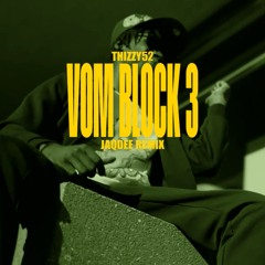 VOM BLOCK 3 - REMIX BY JaqDee