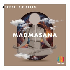 Ankker, D.Ribeiro - Madmasana (Extended Mix)