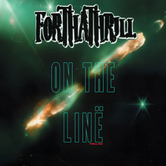 Yeat x ForThaThrill - On The Linë (Thrill Mix)