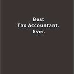 [READ] EBOOK 📂 Best Tax Accountant. Ever.: Lined notebook by Blue Ridge Art [EPUB KI