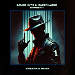 James Hype & Major Lazer- Number 1 (Trikshaw Remix)