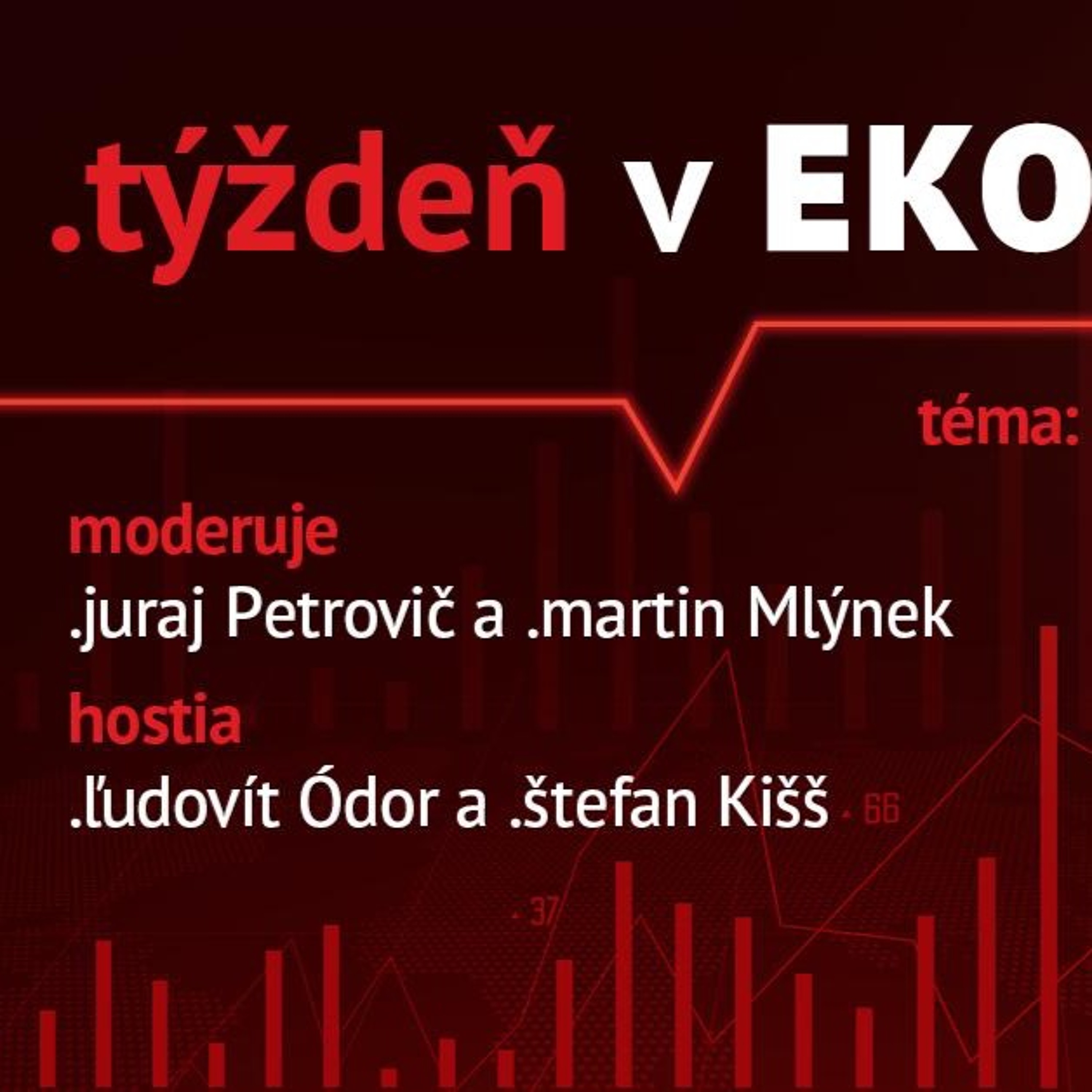 .týždeň v ekonomike: O Tresku s Ľudovítom Ódorom a Štefanom Kiššom