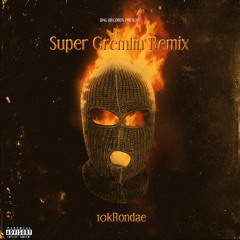 Super Gremlin Remix (Prod. Zukari)