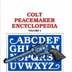 DOWNLOAD/PDF Colt Peacemaker Encyclopedia