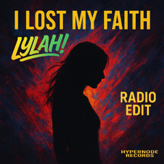 Lylah! - I Lost My Faith (Radio Edit)